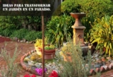Ideas para transformar un jardín en un paraíso.
